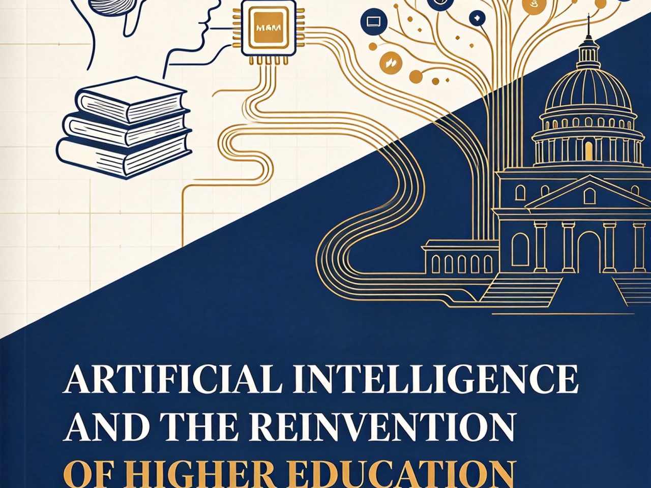 Artificial Intelligence and the Reinvention of Higher Education